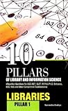 10 Pillars of Library and Information Science: Pillar-1: Libraries (Objective Questions for UGC-NET, SLET, M.Phil./Ph.D. Entrance, KVS, NVS and Other Competitive Examinations)