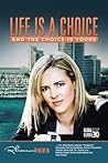 Life Is a Choice and the Choice Is Yours by Rhiannon Rees
