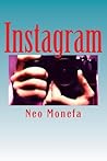 Instagram: Insider Tips and Secrets on How to Gain Followers and Likes that Work Fast (Instagram Guide- Social Media- Marketing- Instagram App- Online Business- Professional)