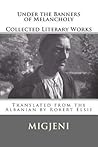 Under the Banners of Melancholy: Collected Literary Works