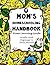 Mom's Homeschooling Handbook: Home Learning Guide, Doodle Book, Organizer & Daily Journal