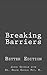 Breaking Barriers: Better Edition