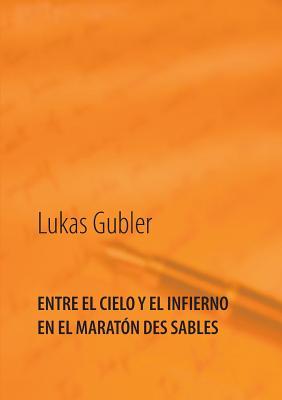 Entre el cielo y el infierno en la maratón des sables (Spanish Edition)