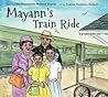 Mayann's Train Ride by Mayann Francis
