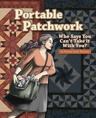Portable Patchwork: Who Says You Can't Take it With You? (Paperback)