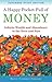 Happy Pocket Full of Money - Expanded Study Edition: Infinite Wealth and Abundance in the Here and Now
