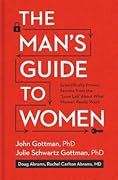 The Man's Guide to Women: Scientifically Proven Secrets from the Love Lab About What Women Really Want