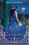 The Last of the Firedrakes by Farah Oomerbhoy