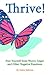 Thrive: Free yourself from Worry, Anger and other negative emotions (UNLIMITED - Law of Attraction)