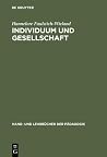 Individuum und Gesellschaft: Sozialisationstheorien und Sozialisationsforschung (Hand- und Lehrbücher der Pädagogik) (German Edition) Individuum und Gesellschaft: Sozialisationstheorien und Sozialisationsforschung (Hand- und Lehrbücher der Pädagogik) (German Edition)