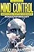Mind Control: Manipulation, Deception and Persuasion Exposed: Human Psychology