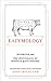 Eatymology: The Dictionary of Modern Gastronomy