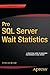 Pro SQL Server Wait Statistics