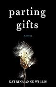 Parting Gifts: A Novel 