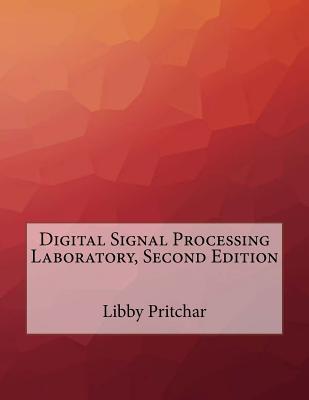Digital Signal Processing Laboratory, Second Edition
