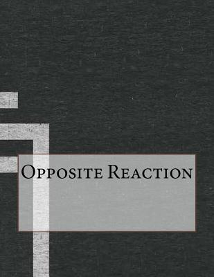 Opposite Reaction