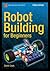 Robot Building for Beginners by David         Cook