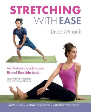 Stretching with Ease: An Illustrated Guide To Your Fit And Flexible Body (Paperback)
