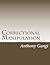 Correctional Manipulation