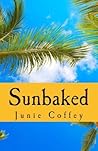 Sunbaked by Junie Coffey