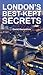 London's Best-Kept Secrets by David Hampshire