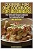Cooking for One Cookbook for Beginners: The Ultimate Recipe Cookbook for Cooking for One!
