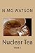 Nuclear Tea - Week 1 by N. M.G. Watson