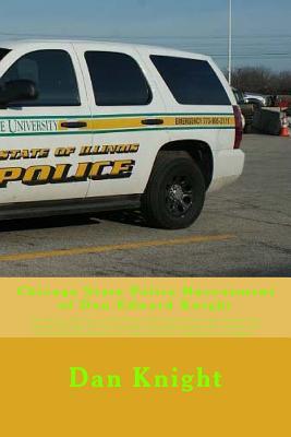 Chicago State Police Harrasment of Dan Edward Knight: The Dean's Secretary Had Three CSU Police to Escort Author Dan Edward Knight Sr. for No Good Reason Itterupting the Creation of His Books Meanwhile Real Chaos Could Be Happening on Campus