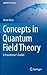 Concepts in Quantum Field Theory: A Practitioner's Toolkit (UNITEXT for Physics)