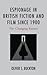 Espionage in British Fiction and Film since 1900: The Changing Enemy