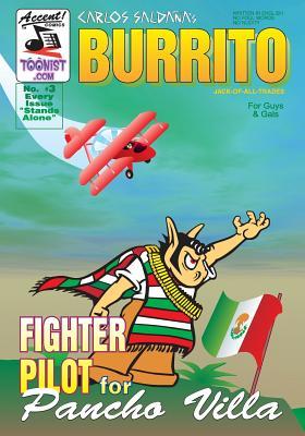 Burrito 3: Fighter Pilot For Pancho Villa (Burrito jack of all trades)