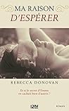 Ma raison d'espérer by Rebecca    Donovan