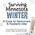 Surviving Minnesota Winter: A Guide for Newcomers & Residents Alike