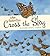 When Butterflies Cross the Sky: The Monarch Butterfly Migration (Extraordinary Migrations)