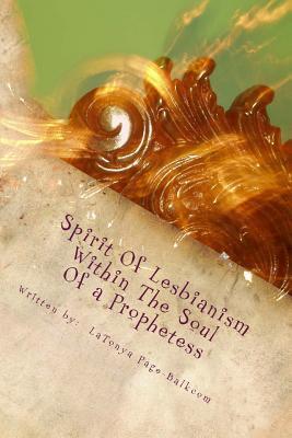 Spirit Of Lesbianism Within The Soul Of a Prophetess: Personal Struggles from The Pew To The Pulpit