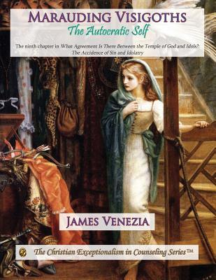 Marauding Visigoths: The Autocratic Self