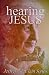 Hearing Jesus (Seeing Jesus)