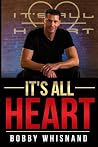 It's All Heart by Bobby Whisnand