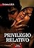Privilegio relativo (Italian Edition)