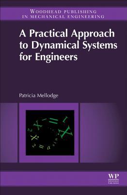 A Practical Approach to Dynamical Systems for Engineers (Woodhead Publishing Series in Mechanical Engineering)