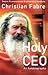 The Holy CEO: An Autobiography