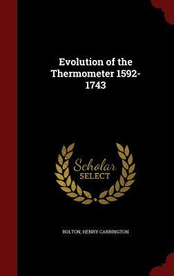 Evolution of the Thermometer 1592-1743