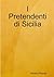 I Pretendenti di Sicilia by Alfredo Raneri