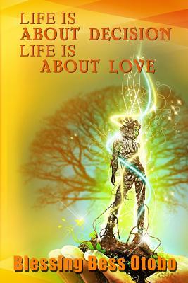 Life is About Decision Life Is About Love