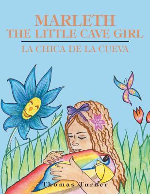 MARLETH THE LITTLE CAVE GIRL: LA CHICA DE LA CUEVA (English and Spanish Edition)