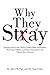 Why They Stay: Helping Parents and Church Leaders Make Investments That Keep Children and Teens Connected to the Church for a Lifetime