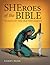 SHEroes of the Bible: Women of the Old Testament