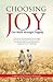 Choosing Joy: Our Walk through Tragedy