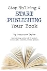 Stop Talking & Start Publishing Your Book