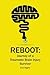Reboot: Journey of a Traumatic Brain Injury Survivor: Getting Through the Tough Times in Recovery and Life